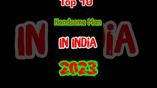 Top 10 Handsome Man In India 2023 #shorts #ytshorts #viral #trending #hrithikroshan
