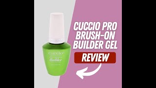 Honest Review of Cuccio Pro Brush-On Builder Gel With Calcium