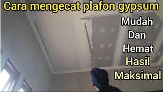 cara mengecat plafon gypsum | mudah, cepat dan hasil rapi. bagi pemula