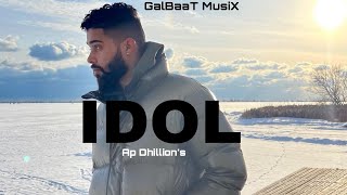 IDOL - Ap Dhillion | Gurinder Gill | Shinda Khalon | Galbaat Musix | Latest Song Of 2022