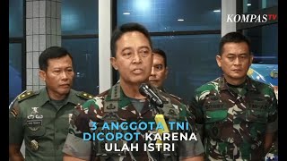 3 Anggota TNI dicopot, Karena Ulah Istri