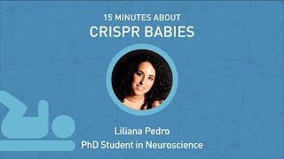 15 minutes about CRISPR babies