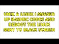 Unix & Linux: I messed up bashrc codes and reboot the Linux mint to black screen