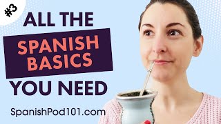 ALL the Basics You Need to Master Spanish #3