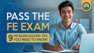 PASS the FE Exam with THESE 9 Problem-Solving Tips