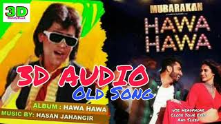 Hawa Hawa Old Song / 3d Audio Song / Use Headphone
