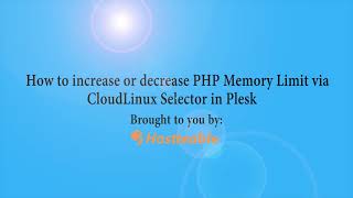 How to increase or decrease PHP Memory Limit via CloudLinux Selector in Plesk Hostteable