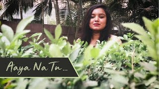 Aaya Na Tu | Momina Mustehsan | Arjun Kanungo | Cover by Juhi Goyal
