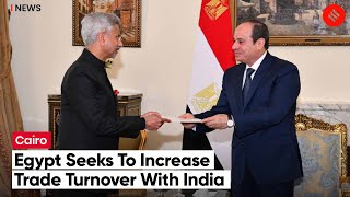 Egyptian President Urges To Increase Trade Turnover With India | Minister of External Affairs