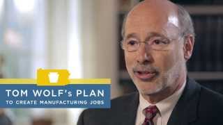 Made in Pennsylvania - Tom Wolf for Governor