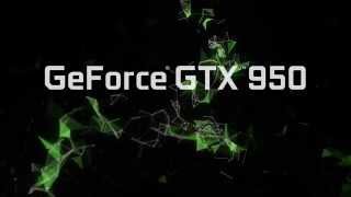 Introducing the GeForce GTX 950