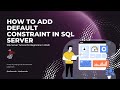 Adding Default Constraint in SQL Server | MS SQL Server Tutorial in Hindi