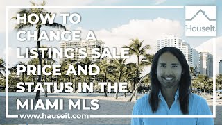 How to Change a Listing's Sale Price and Status in Miami MLS