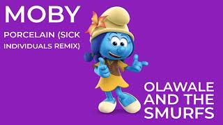Moby Porcelain (SICK INDIVIDUALS Remix) Olawale And The Smurfs Harmony EP Vol 3