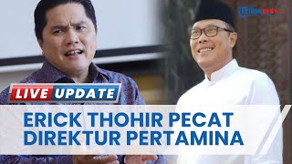 Imbas Insiden Depo Plumpang Terbakar, Menteri BUMN Erick Thohir Tegas Pecat Direktur Pertamina