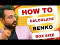 HOW  TO CALCULATE RENKO BOX SIZE