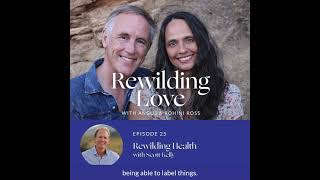 Rewilding Love EP25 Scott Kelly: Rewilding Health (1)