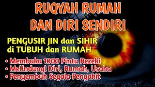 POWERFUL RUQYAH | RUQYAH RUMAH PENGUSIR JIN SETAN & SIHIR DIRUMAH & TUBUH, PENENANG HATI DAN PIKIRAN