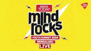 Live: India Today Mindrocks Youth Summit 2024 Bengaluru | India Today Live