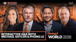 Interactive Q&A with Michael Saylor & Phong Le | Strategy World 2026