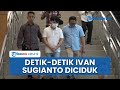 Detik-detik Penangkapan Ivan Sugianto, Pengusaha yang Paksa Sujud & Menggonggong, Kicep saat Diciduk