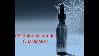 05 of 15 Materials Vendor Qualification