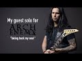 My guest solo for Arch Enemy’s  “Taking back my soul”