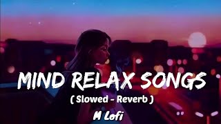 Mind 🥰 relax songs in hindi // Slow motion hindi song // Lo-fi mashup (slowed and reverb) nan stapo