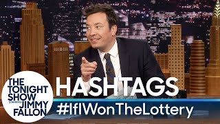 Hashtags: #IfIWonTheLottery