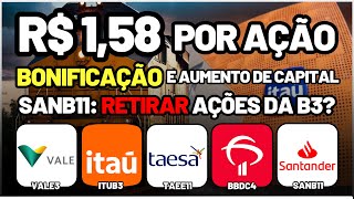 SANB11: DELISTAGEM? ITUB3: DIVIDENDOS BONIFICAÇÃO RECOMPRA! BC: BILHÕES! VALE3: AQUISIÇÃO! BBDC4