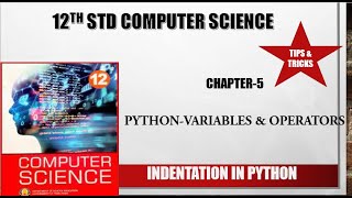 12th std Computer Science chapter 5 Python Variables and Operators(Indentation in python)