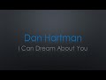 Dan Hartman I Can Dream About You Lyrics