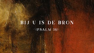 Bij U is de bron (Psalm 36) | Sela