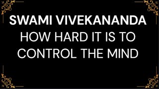 Swami Vivekananda - How hard it is to Control the Mind ? #swamivivekananda #mindcontrol