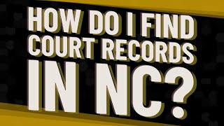 How do I find court records in NC?