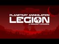 The Legion Approaches! | Planetary Annihilation Expansion - Available NOW!