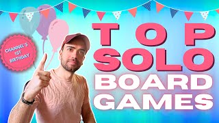 TOP Solo Board Games (+Channel's Birthday!)