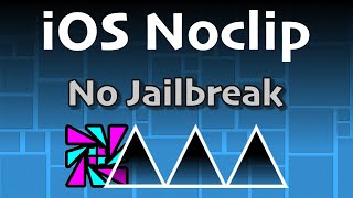 iOS Noclip Hack for Geometry Dash 2.11 [NO JAILBREAK]