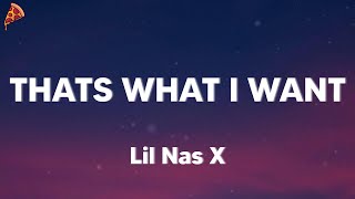 Lil Nas X - THATS WHAT I WANT (lyrics)
