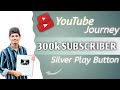 Finally Aaj Silver Play Button Mil Hi Gaya || 🥰😘 00 To 300k Journey ||🥹🥰