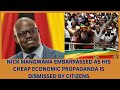 NICK MANGWANA EMBARASSED AS HIS CHEAP ECONOMIC PROPAGANDA IS DISMISSED BY CITIZENS