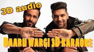 Daaru wargi 3d karaoke | guru randhawa | imraan hashmi | shreya  dhanwanthary  | pk music
