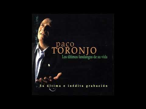 Paco Toronjo Los últimos Fandangos De Su Vida 1998 Cd Discogs