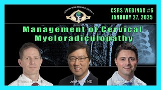 CSRS 2025 Webinar #6 Management of Cervical Myeloradiculopathy