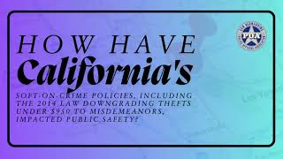 How have California's soft on crime policies, including the 2014 law downgrading thefts under $950.
