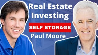 Commercial Real Estate Investing: Self Storage - with Paul Moore