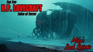 10 H.P. Lovecraft Tales of Terror That Will Make You Scared of...Everything.