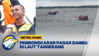 KKP Kembali Melakukan Pembongkaran Pagar Bambu di Kawasan Laut Tangerang - [METRO SIANG]