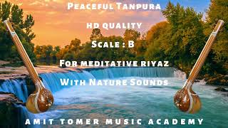 B Scale Tanpura | With Nature Sounds | For Meditative Riyaaz | River Sound |Amit Tomer Music Academy