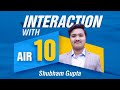 Interaction with AIR's l Shubham Gupta l AIR-10